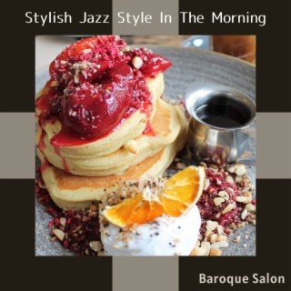 Stylish Jazz Style in the Morning