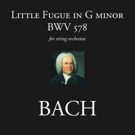 Little Fugue in G minor, BWV 578 | Boomplay Music