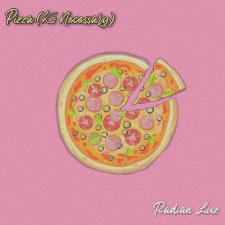 Pizza (Ko Necessary) | Boomplay Music