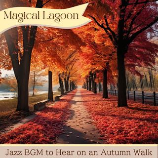 Jazz Bgm to Hear on an Autumn Walk