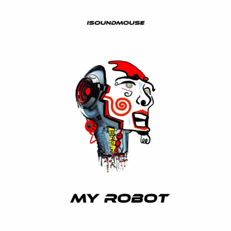 My Robot | Boomplay Music