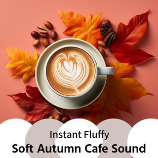 Soft Autumn Cafe Sound