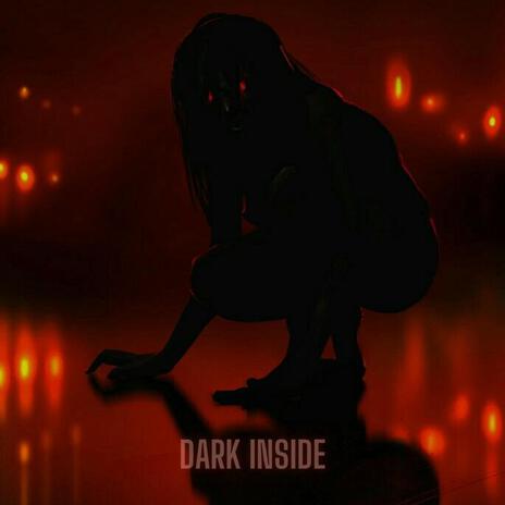 DARK INSIDE | Boomplay Music