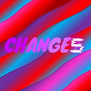 Changes