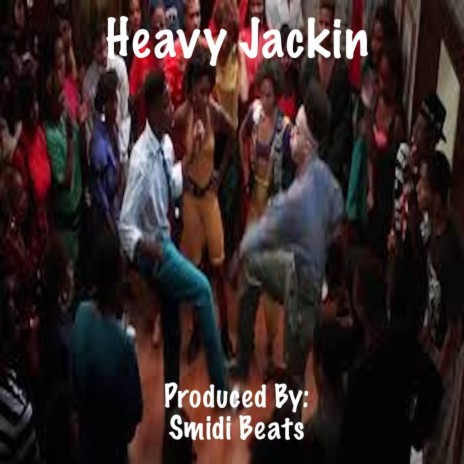 Heavy Jackin