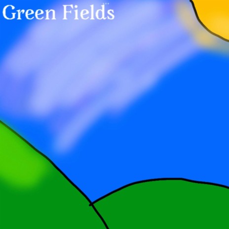 Green Fields | Boomplay Music