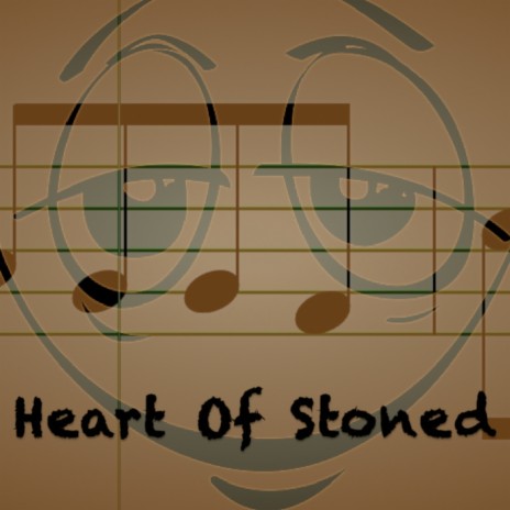 Heart of Stoned | Boomplay Music