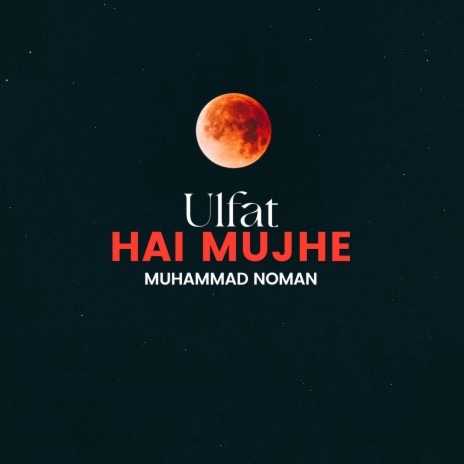 Ulfat Hai Mujhe | Boomplay Music