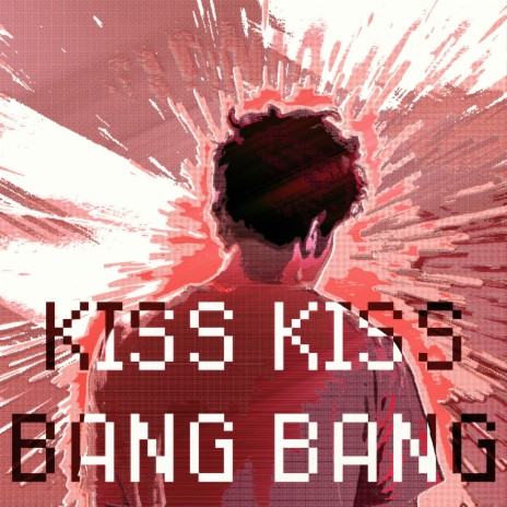 Kiss Kiss Bang Bang (Instrumental)