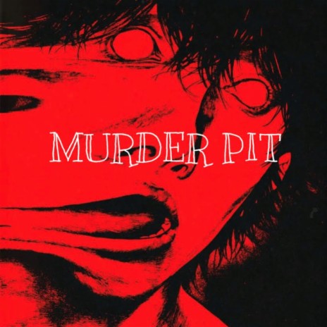 Murder Pit | Boomplay Music