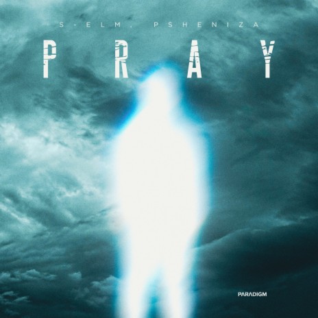 Pray ft. Psheniza | Boomplay Music