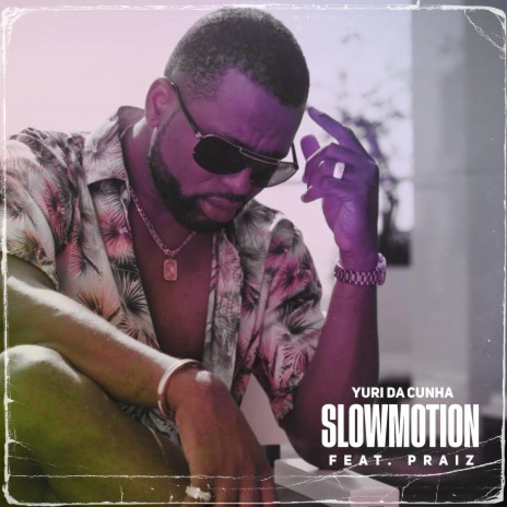 Slowmotion ft. Praiz | Boomplay Music