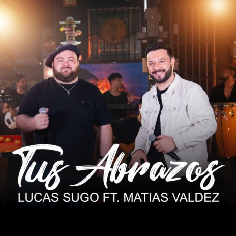 Tus Abrazos ft. Matías Valdez | Boomplay Music
