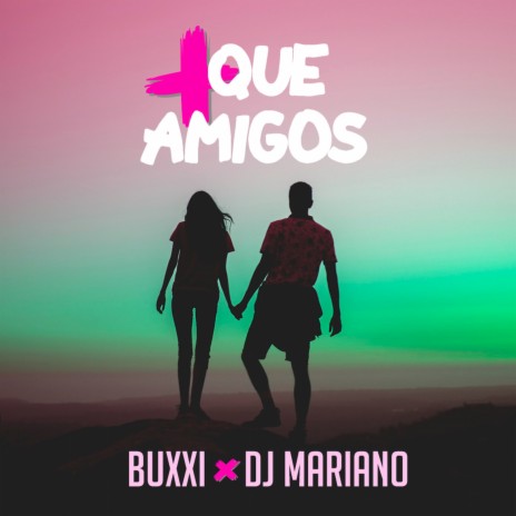 Más Que Amigos ft. DJ Mariano | Boomplay Music