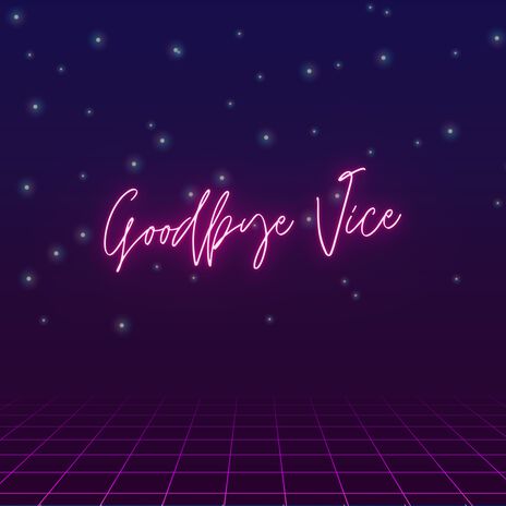 Goodbye Vice | Boomplay Music