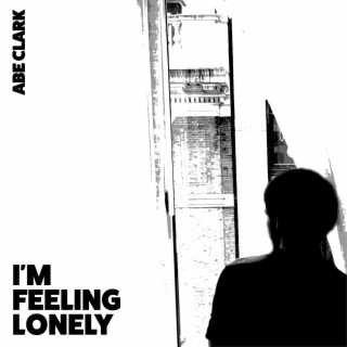 I'M FEELING LONELY