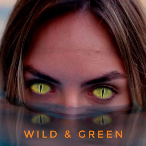 Wild & Green | Boomplay Music