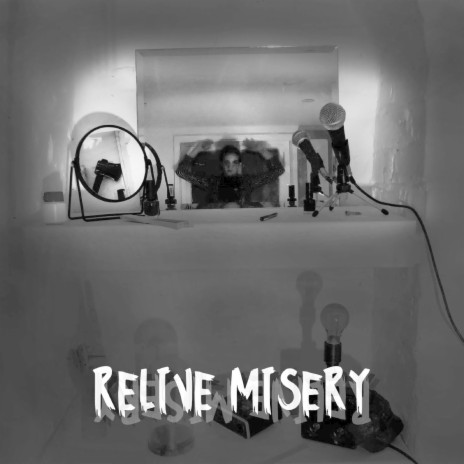 Relive Misery | Boomplay Music