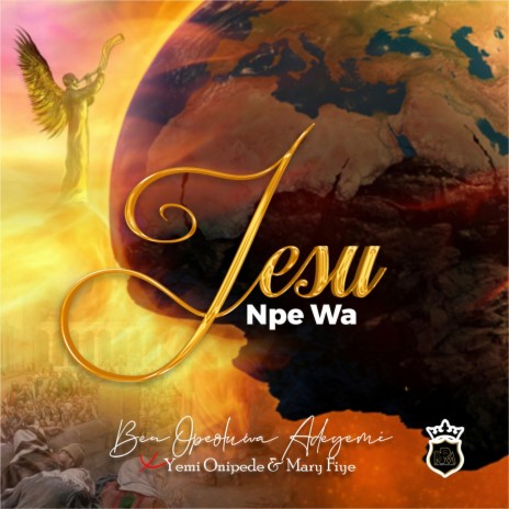 Jesu Npe Wa ft. Yemi Onipede & Mary Fiye