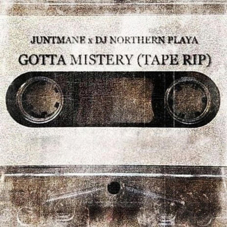 GOTTA MISTERY ft. DJ NORTHERN PLAYA | Boomplay Music