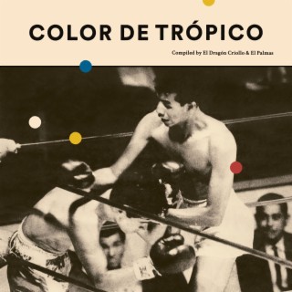 Color de Trópico (Compiled By El Dragón Criollo & El Palmas)