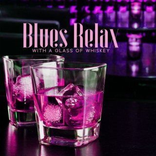 Blues Relax With a Glass of Whiskey