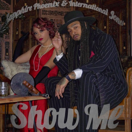 Show Me ft. International Jones | Boomplay Music