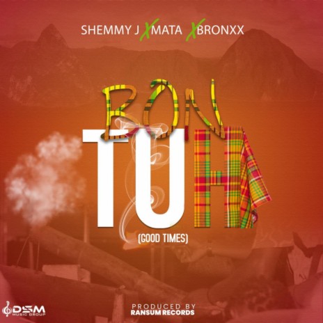Bon Tuh (Good Times) ft. Mata & Bronxx