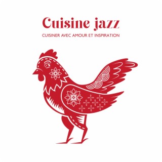 Cuisine jazz: Cuisiner avec amour et inspiration