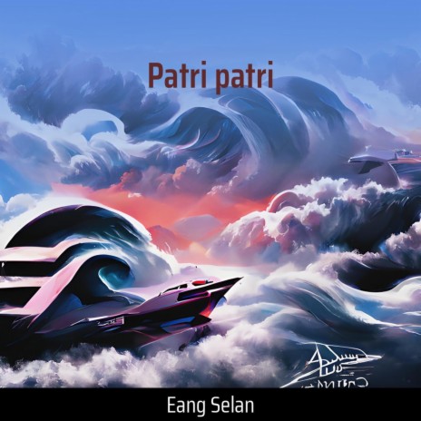 Patri Patri | Boomplay Music