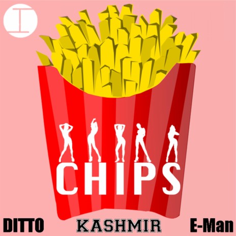 CHIPS (feat. Ditto & E-Man)