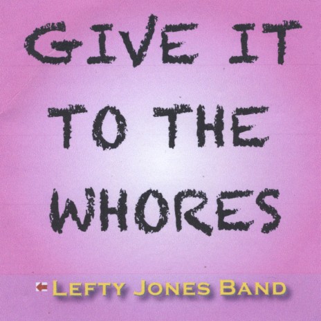 Give It to the Whores | Boomplay Music