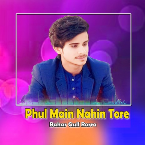 Phul Main Nahin Tore | Boomplay Music