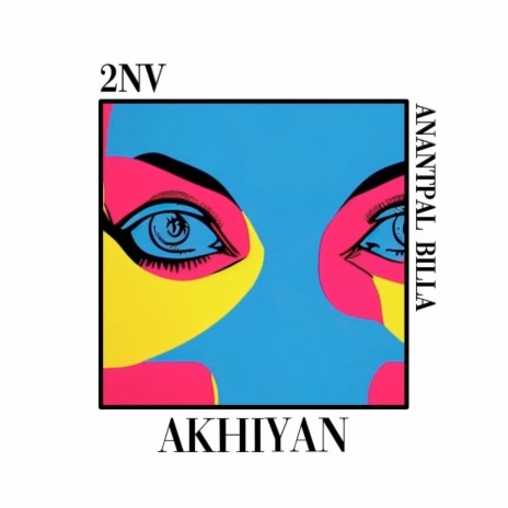 Akhiyan ft. Anantpal Billa