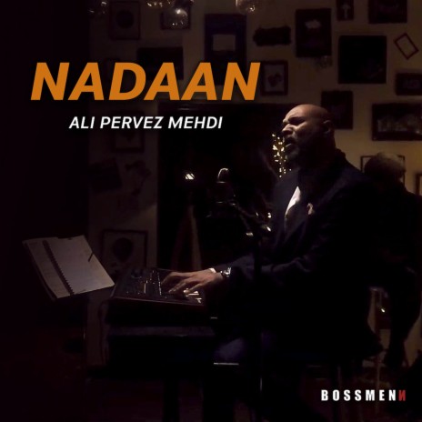 Nadaan ft. Ali Pervez Mehdi | Boomplay Music
