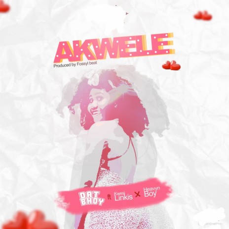 Akwele ft. Heavyn Boy & Kwesi linkis | Boomplay Music