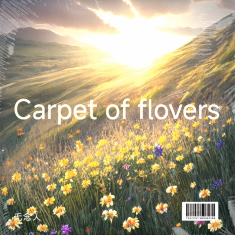 Carpet of flovers | Boomplay Music