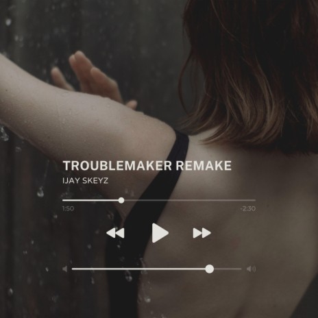 Troublemaker Remake | Boomplay Music