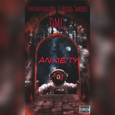 Anxiety ft. DMG & $upremepong999 | Boomplay Music