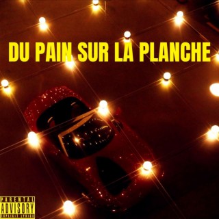 Du Pain Sur La Planche lyrics | Boomplay Music