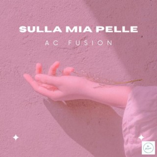 Sulla Mia Pelle