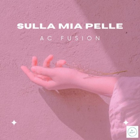 Sulla Mia Pelle | Boomplay Music