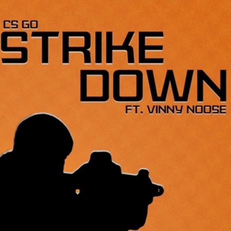 CSGO: Strike Down ft. Vinny Noose | Boomplay Music