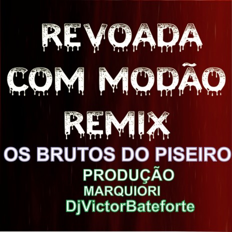 Revoada Com Modão Remix ft. Os Brutos do Piseiro & Marquiori