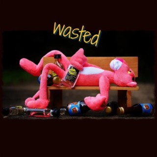 Wasted