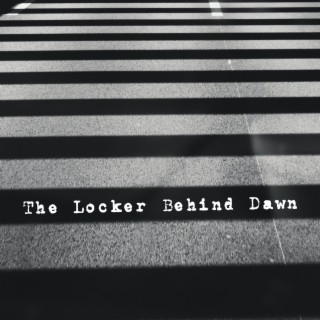 The Locker Behind Dawn