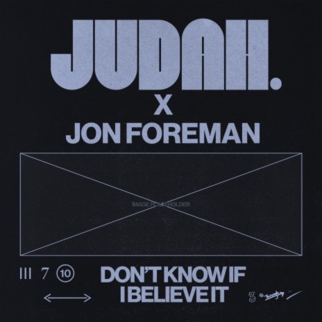 Don't Know If I Believe It ft. Jon Foreman