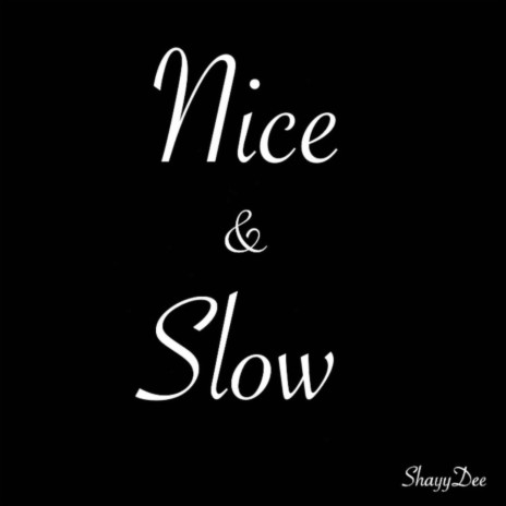Nice&Slow | Boomplay Music