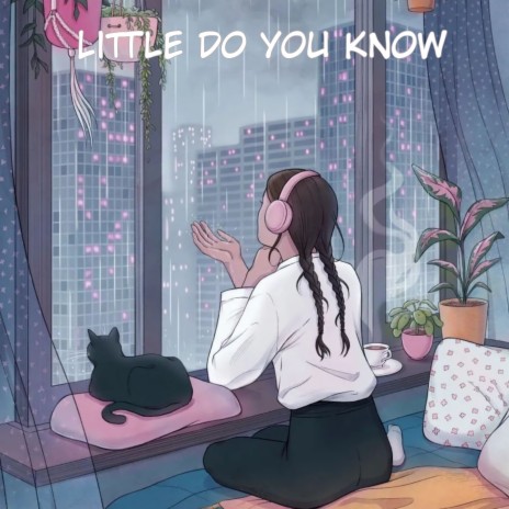 Little do You Know | Boomplay Music