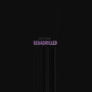 Benadrylled lyrics | Boomplay Music